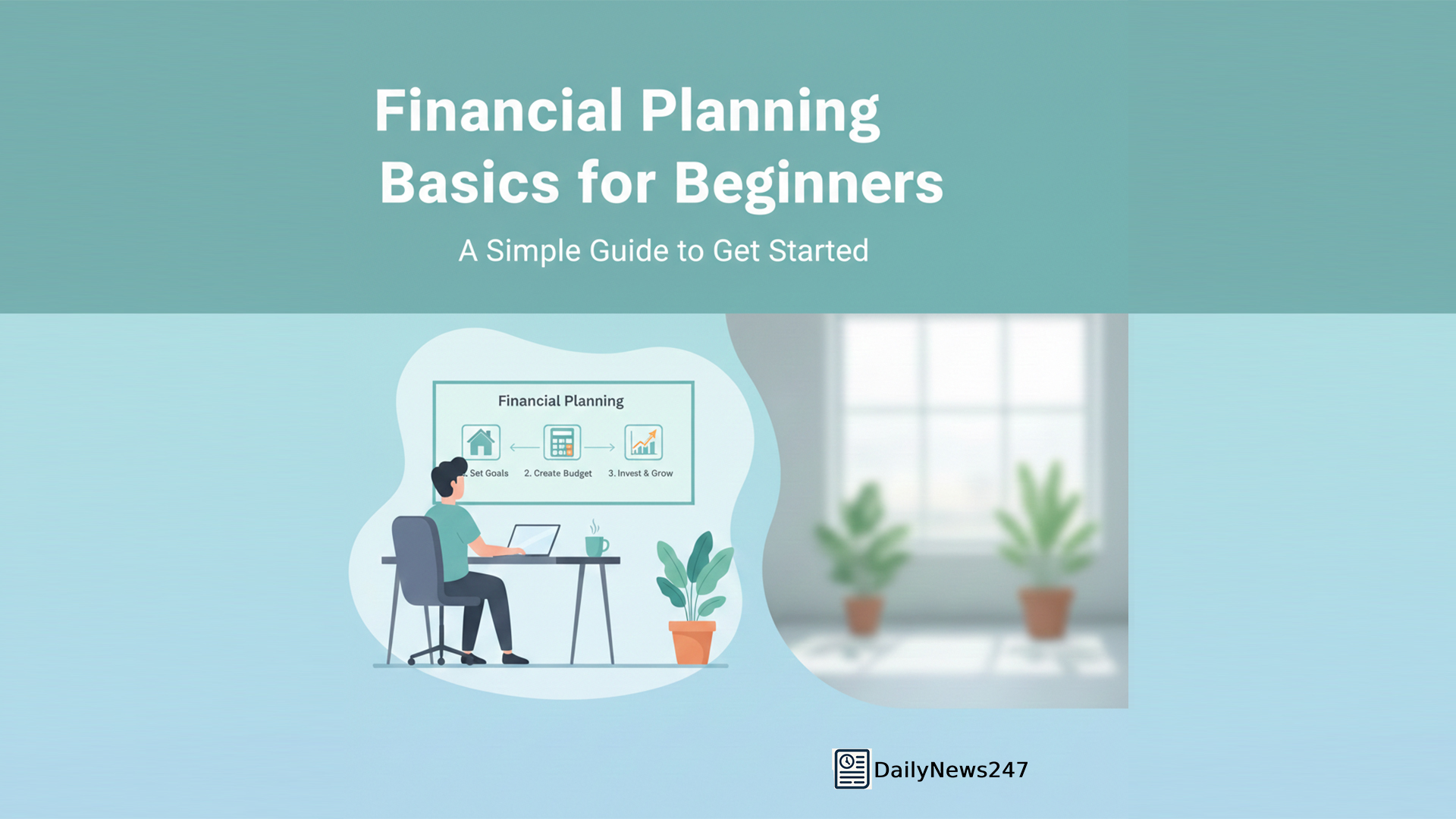 Financial Planning Basics for Beginners: A Simple Guide to Get Started